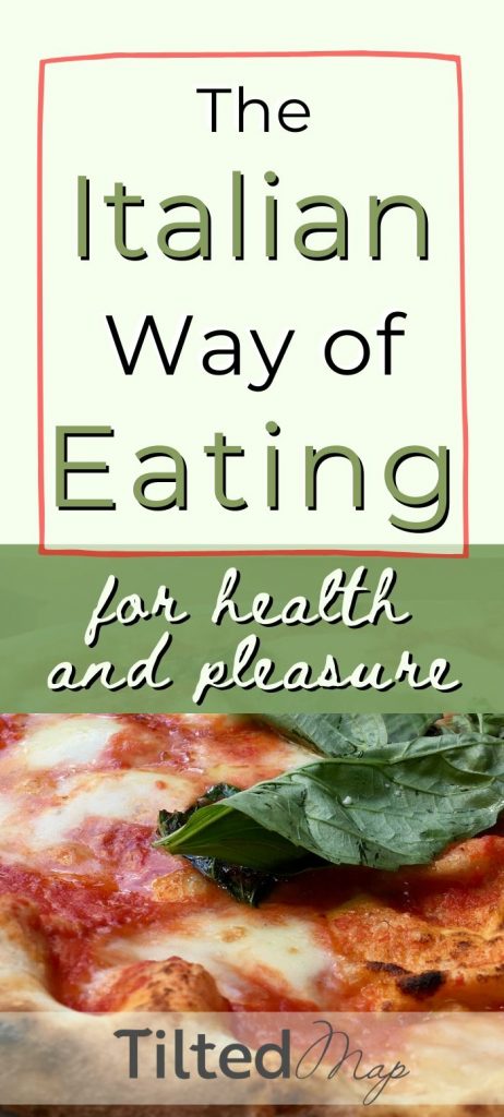 Pin this post to Pinterest: How Italians Stay Thin Eating Pizza and Pasta All the Time. (Pin text: The Italian Way of Eating for Health and Pleasure) ©KettiWilhelm2020