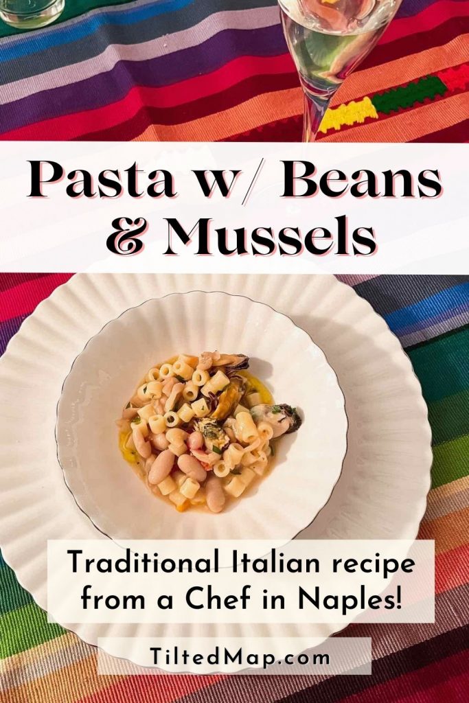 The words ”Pasta with Beans and Mussels – Traditional Italian recipe from a Chef in Naples!" written over a photo of a plate of pasta with beans and mussels, next to a glass of Italian Prosecco on a brightly colored, striped tablecloth. The source is written at the bottom: The sustainable travel blog TiltedMap.com . ©KettiWilhelm2022